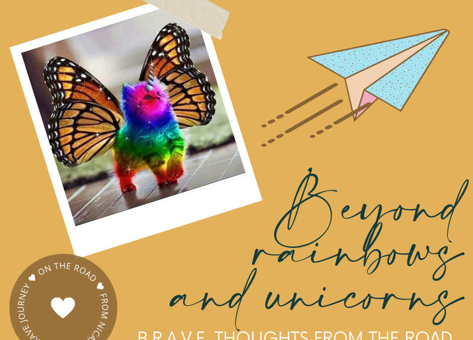 BONUS: BRAVE Thoughts From The Road – Beyond the Rainbows and Unicorns