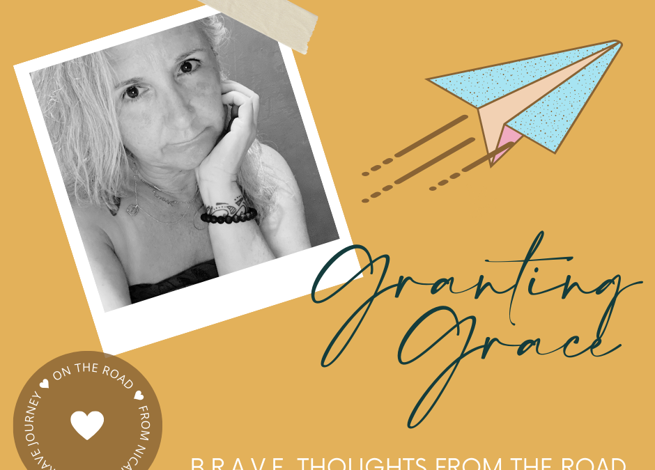BONUS: BRAVE Thoughts From The Road – Granting Yourself Grace
